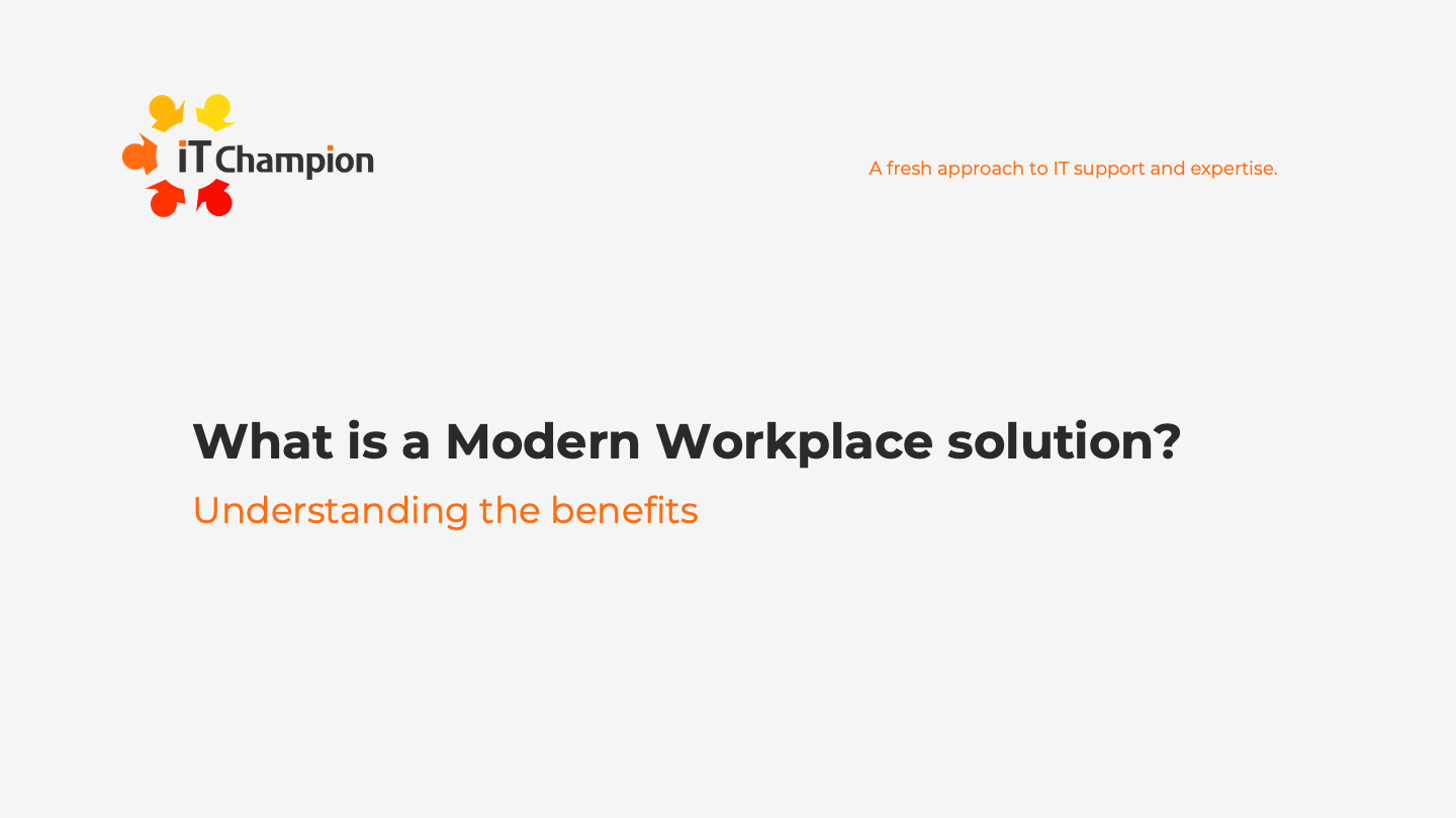 What is a Modern Workplace solution, understanding its benefits