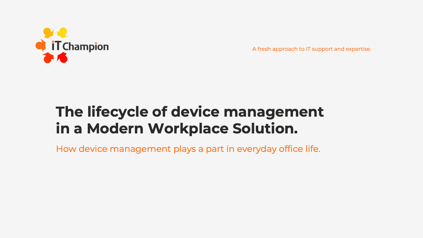 The journey of device management in a Modern Workplace Solution